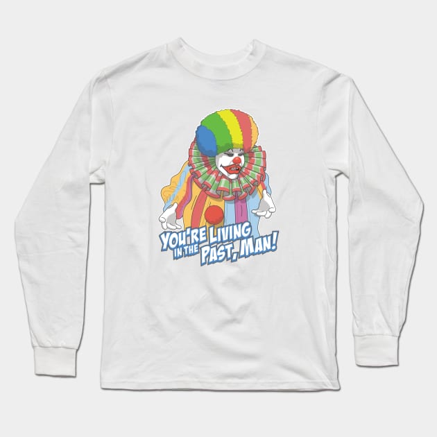 Eric The Clown Seinfeld You're Living In The Past, Man! Long Sleeve T-Shirt by DeepFriedArt